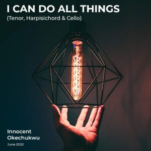 I can do all things -music by Innocent Okwchukwu -sheet music